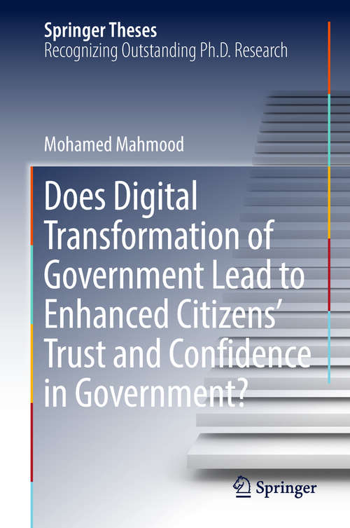 Book cover of Does Digital Transformation of Government Lead to Enhanced Citizens’ Trust and Confidence in Government? (1st ed. 2019) (Springer Theses)