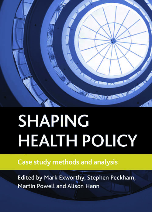 Book cover of Shaping health policy: Case study methods and analysis (PDF)