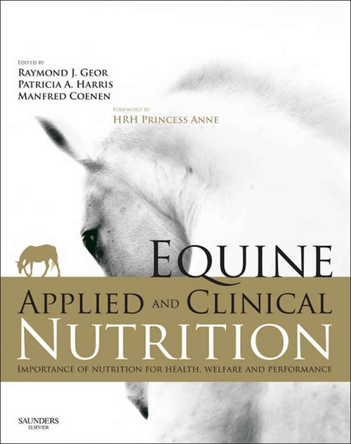 Book cover of Equine Applied and Clinical Nutrition E-Book: Health, Welfare and Performance