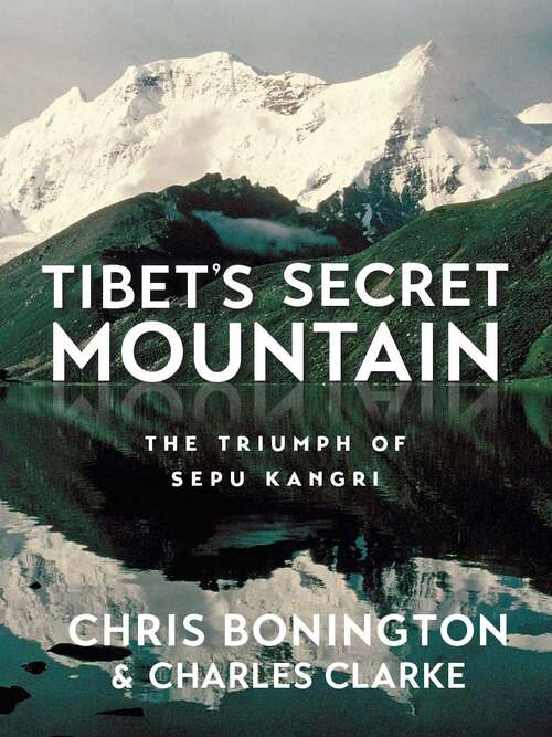 Book cover of Tibet's Secret Mountain: The Triumph of Sepu Kangri