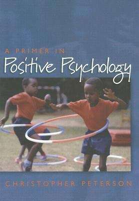Book cover of Primer in Positive Psychology: Oxford Positive Psychology Series (PDF)