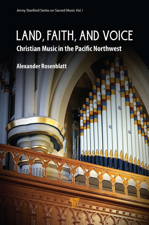 Book cover of Land, Faith, and Voice: Christian Music in the Pacific Northwest