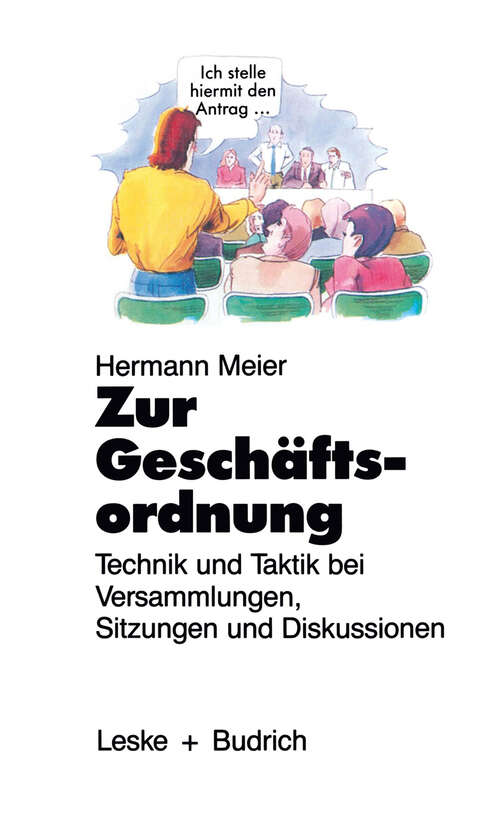 Book cover of Zur Geschäftsordnung: Technik und Taktik bei Versammlungen, Sitzungen und Diskussionen (1987)
