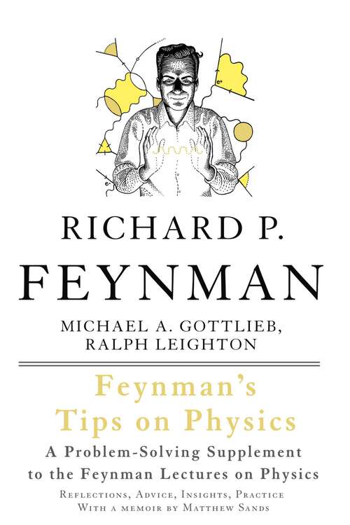 Book cover of Feynman's Tips on Physics: Reflections, Advice, Insights, Practice (2)