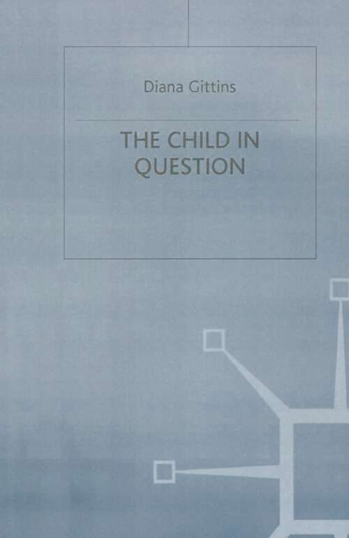 Book cover of The Child in Question (1st ed. 1998)