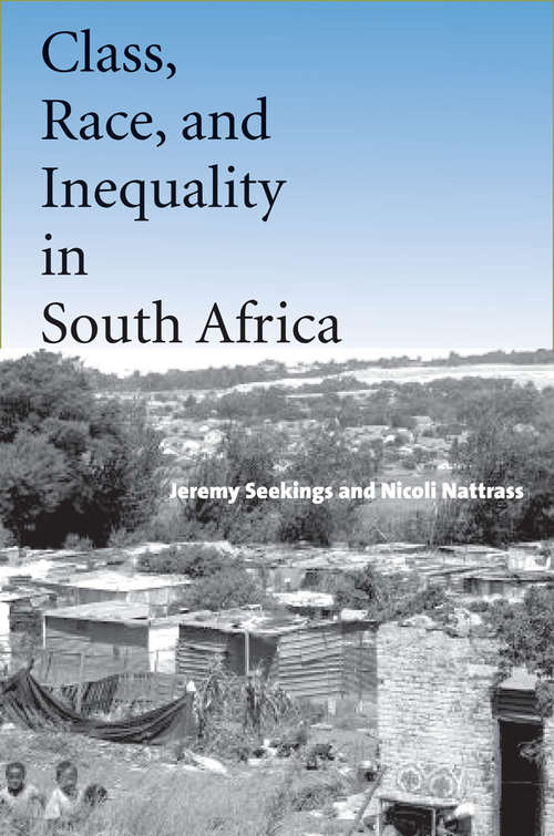 Book cover of Class, Race, and Inequality in South Africa