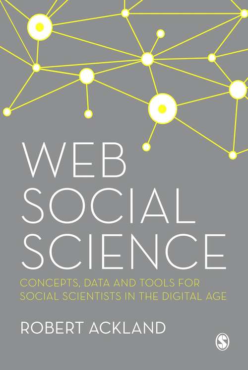 Book cover of Web Social Science: Concepts, Data and Tools for Social Scientists in the Digital Age (PDF)