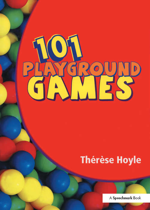 Book cover of 101 Playground Games: Enliven and Enrich Any Playtime - A Collection of Active and Engaging Games for Children