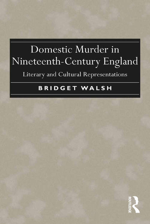 Book cover of Domestic Murder in Nineteenth-Century England: Literary and Cultural Representations