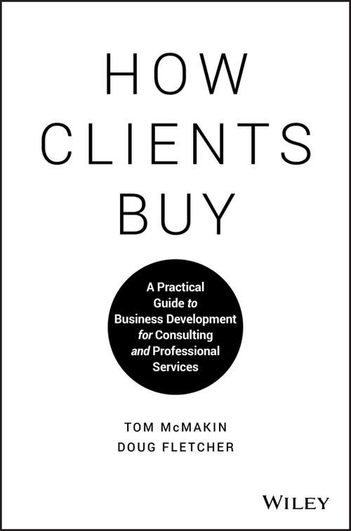 Book cover of How Clients Buy: A Practical Guide to Business Development for Consulting and Professional Services