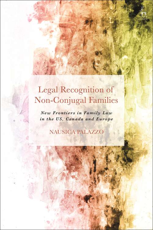 Book cover of Legal Recognition of Non-Conjugal Families: New Frontiers in Family Law in the US, Canada and Europe