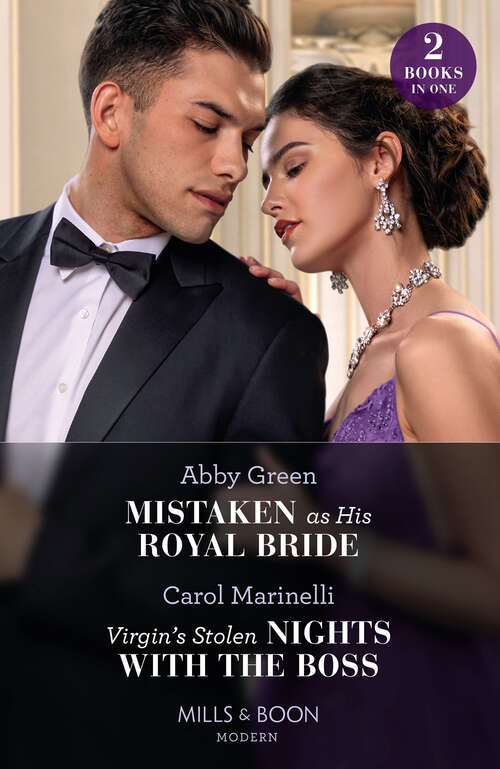Book cover of Mistaken As His Royal Bride / Virgin's Stolen Nights With The Boss (Mills & Boon Modern): Mistaken As His Royal Bride / Virgin's Stolen Nights With The Boss (ePub edition)