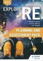 Book cover of Explore RE for Key Stage 3 Planning and Assessment Pack