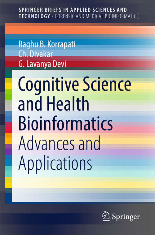 Book cover of Cognitive Science and Health Bioinformatics: Advances and Applications (SpringerBriefs in Applied Sciences and Technology)