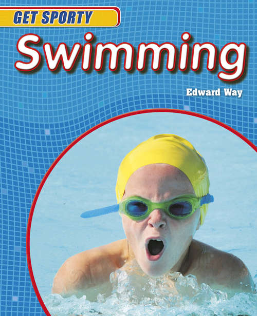 Book cover of Swimming: Swimming (Get Sporty #3)