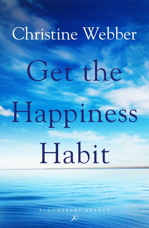 Book cover of Get the Happiness Habit: How You Can Choose Your Steps To A Happy Life (Help Yourself Ser.)