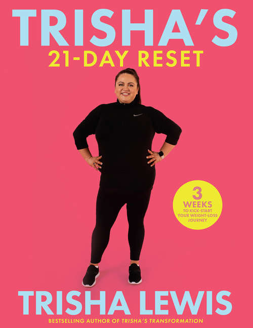 Book cover of Trisha's 21-Day Reset: 3 weeks to kick-start your weight-loss journey