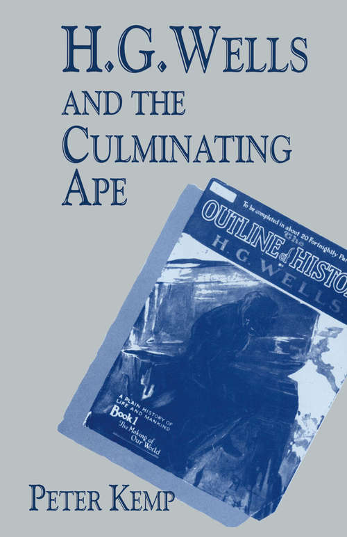 Book cover of H. G. Wells and the Culminating Ape: Biological Imperatives and Imaginative Obsessions (1st ed. 1996)