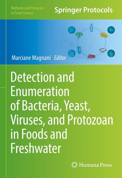 Book cover of Detection and Enumeration of Bacteria, Yeast, Viruses, and Protozoan in Foods and Freshwater (1st ed. 2021) (Methods and Protocols in Food Science)