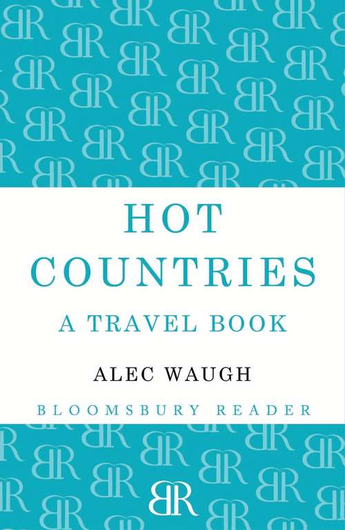 Book cover of Hot Countries: A Travel Book (Armchair Traveller Ser.)