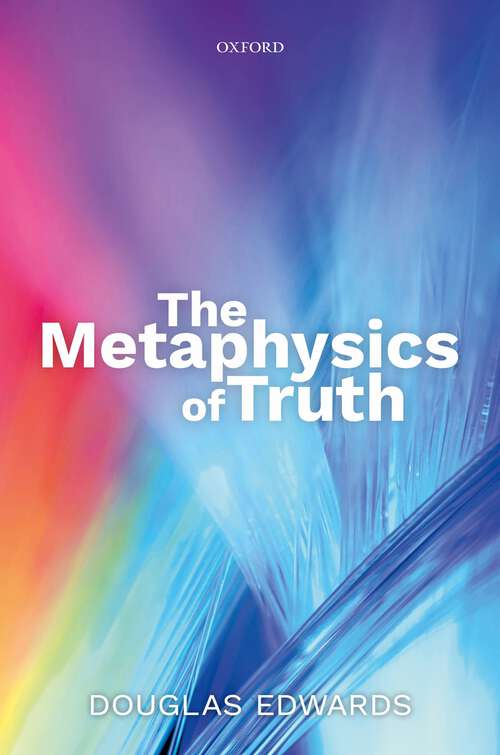 Book cover of The Metaphysics of Truth