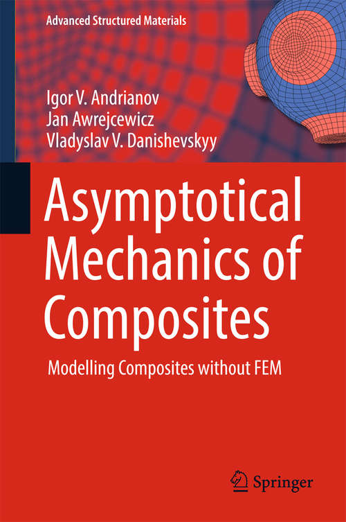 Book cover of Asymptotical Mechanics of Composites: Modelling Composites without FEM (Advanced Structured Materials #77)