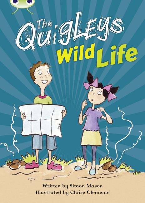 Book cover of Bug Club, Brown A/3C: The Quigleys Wild Life (PDF)