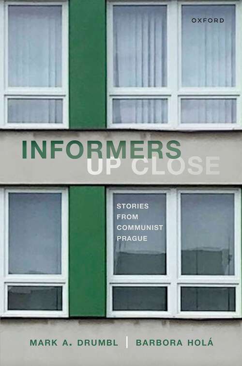 Book cover of Informers Up Close: Stories from Communist Prague
