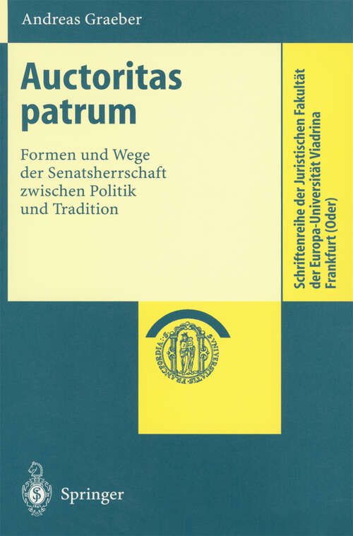 Book cover of Auctoritas patrum: Formen und Wege der Senatsherrschaft zwischen Politik und Tradition (2001) (Schriftenreihe der Juristischen Fakultät der Europa-Universität Viadrina Frankfurt (Oder))
