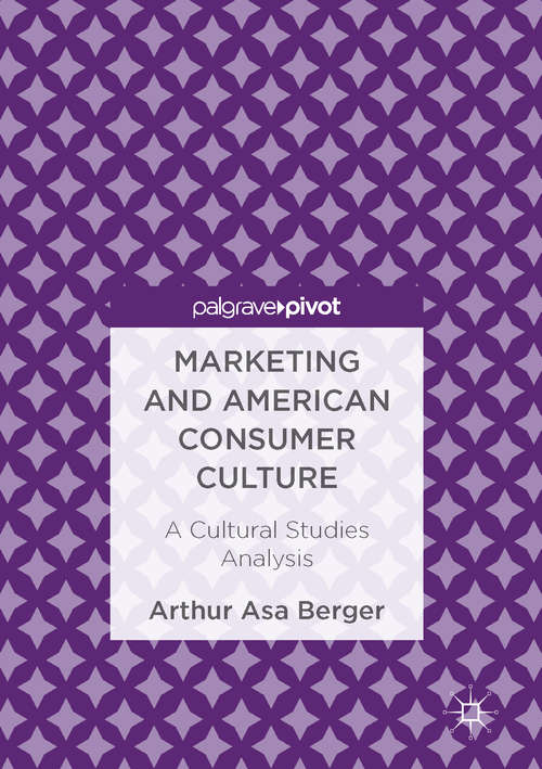 Book cover of Marketing and American Consumer Culture: A Cultural Studies Analysis (1st ed. 2016)