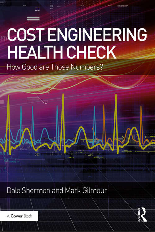 Book cover of Cost Engineering Health Check: How Good are Those Numbers?