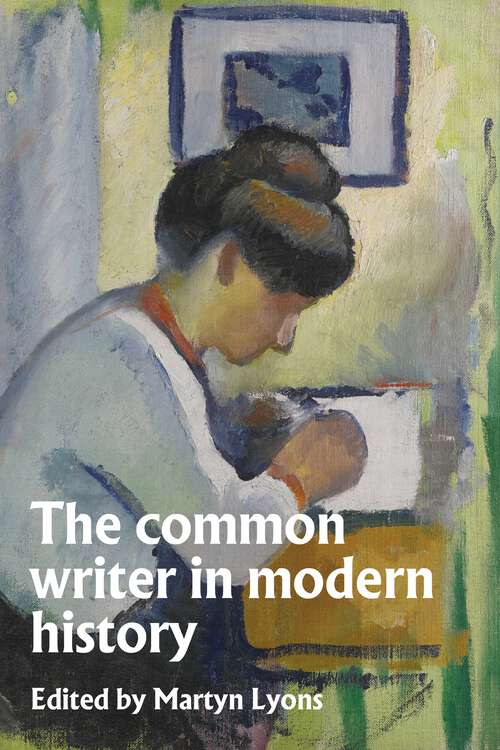 Book cover of The common writer in modern history