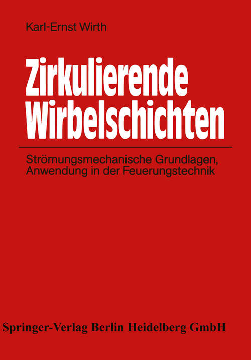 Book cover of Zirkulierende Wirbelschichten: Strömungsmechanische Grundlagen, Anwendung in der Feuerungstechnik (1990)