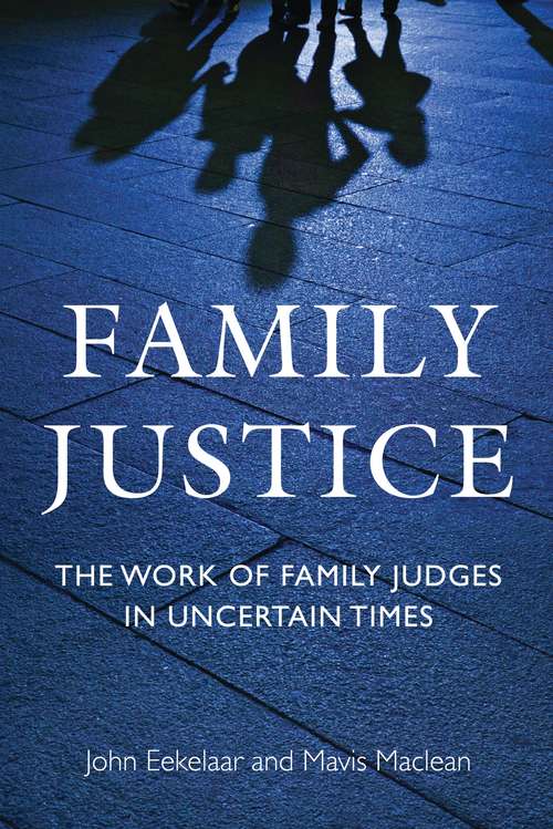 Book cover of Family Justice: The Work of Family Judges in Uncertain Times