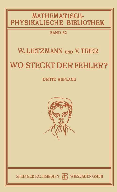 Book cover of Wo Steckt der Fehler?: Mathematische Täuschungen und Fehler (3. Aufl. 1923) (Mathematisch-physikalische Bibliothek)