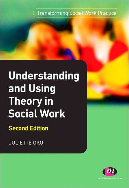Book cover of Understanding and Using Theory in Social Work (PDF)