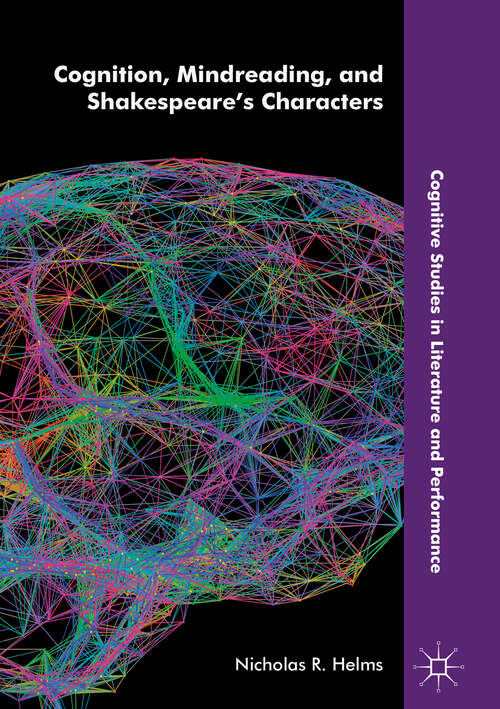 Book cover of Cognition, Mindreading, and Shakespeare's Characters (1st ed. 2019) (Cognitive Studies in Literature and Performance)