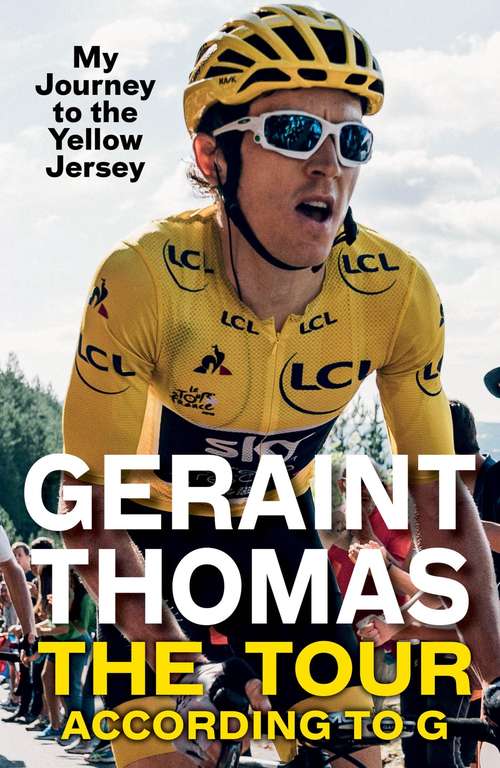 Book cover of The Tour According to G: My Journey to the Yellow Jersey