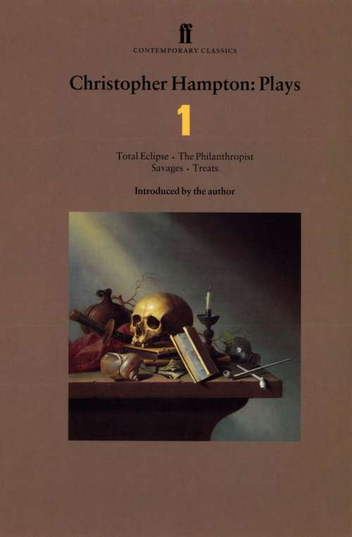 Book cover of Christopher Hampton Plays 1: Total Eclipse; The Philanthropist; Savages; Treats (Main)