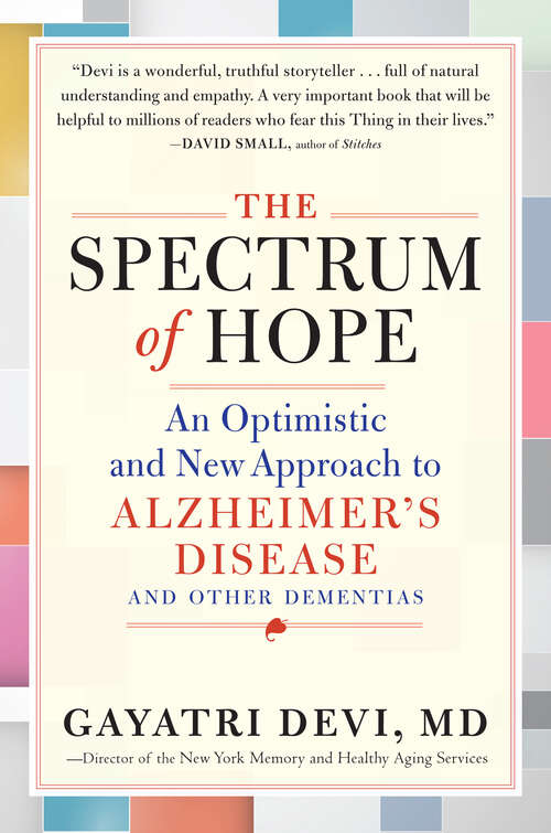 Book cover of The Spectrum of Hope: An Optimistic and New Approach to Alzheimer's Disease and Other Dementias
