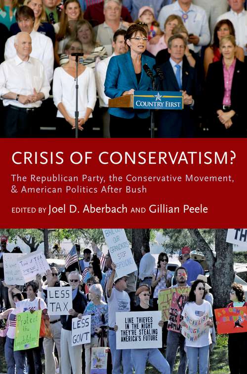 Book cover of Crisis of Conservatism?: The Republican Party, the Conservative Movement, and American Politics After Bush