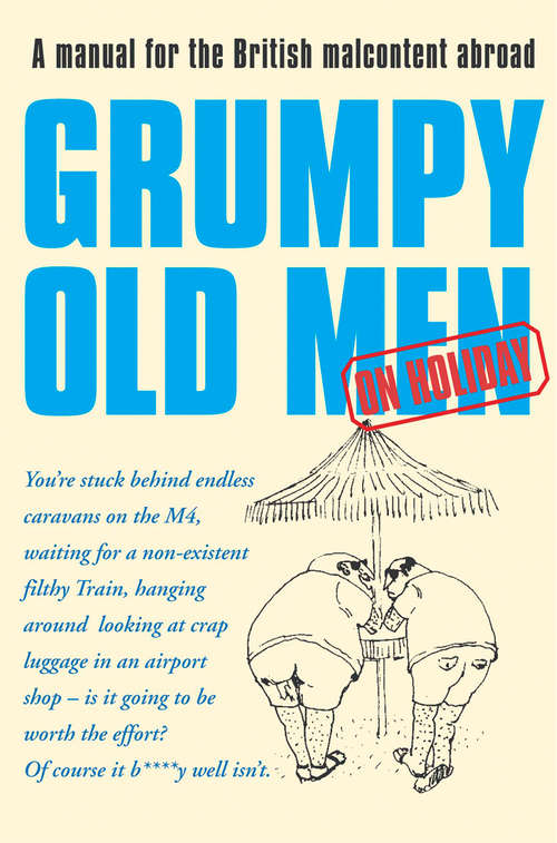 Book cover of Grumpy Old Men on Holiday (Text Only) (ePub edition)