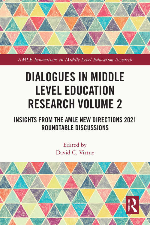 Book cover of Dialogues in Middle Level Education Research Volume 2: Insights from the AMLE New Directions 2021 Roundtable Discussions (AMLE Innovations in Middle Level Education Research)