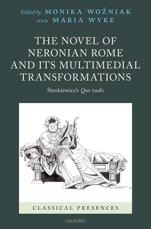 Book cover of The Novel of Neronian Rome and its Multimedial Transformations: Sienkiewicz's Quo vadis (Classical Presences)