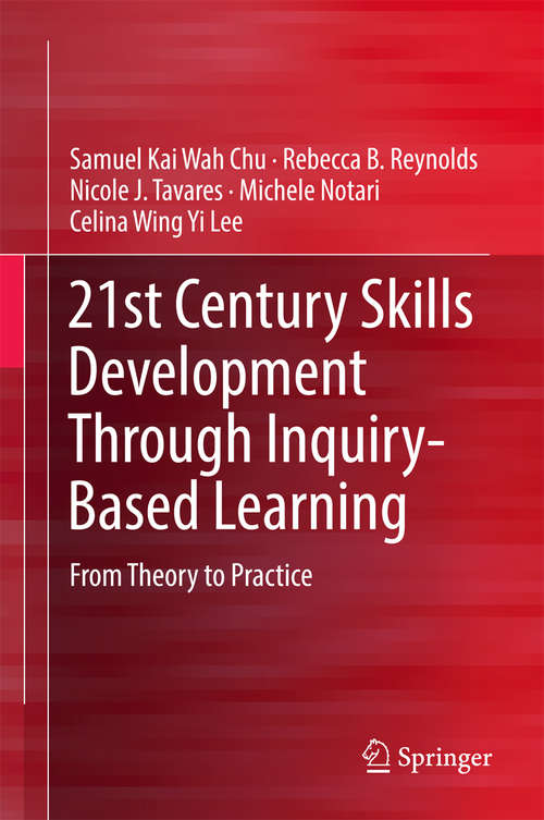 Book cover of 21st Century Skills Development Through Inquiry-Based Learning: From Theory to Practice