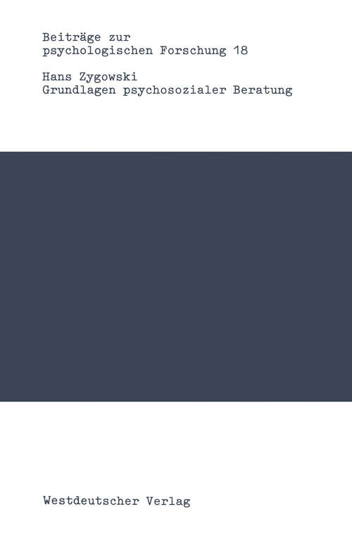 Book cover of Grundlagen psychosozialer Beratung: Ein modelltheoretischer Entwurf zur Neubestimmung psychischer Störungen (1989) (Beiträge zur psychologischen Forschung)