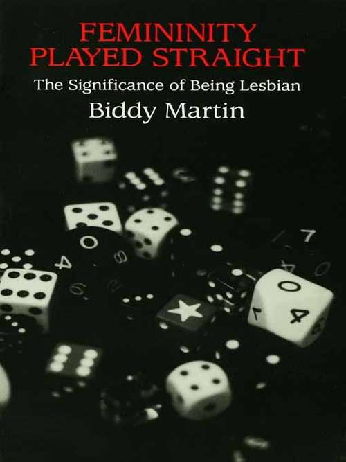 Book cover of Femininity Played Straight: The Significance of Being Lesbian