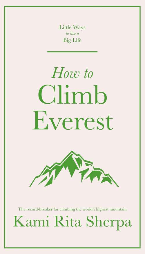 Book cover of How to Climb Everest (Little Ways to Live a Big Life)