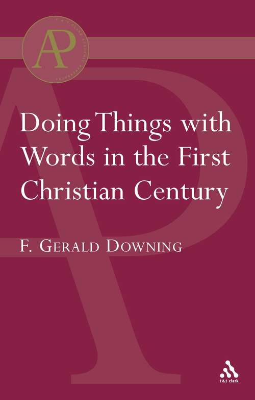 Book cover of Doing Things with Words in the First Christian Century (The Library of New Testament Studies #200)