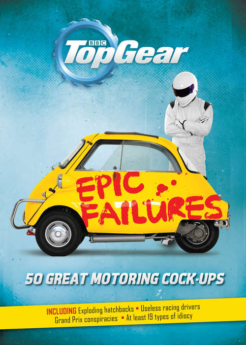 Book cover of Top Gear: 50 Great Motoring Cock-Ups